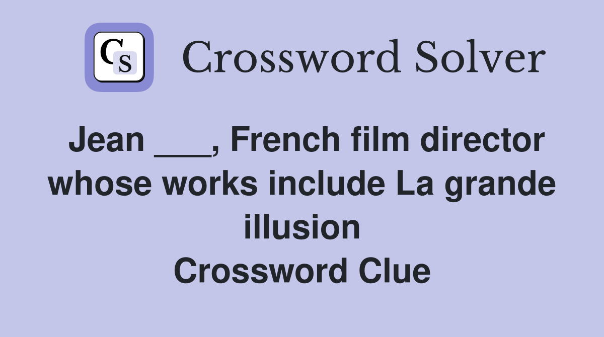 Jean ___, French film director whose works include La grande illusion